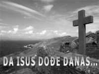 Da Isus dođe danas… pps
